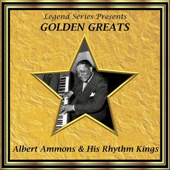 Albert Ammons And His Rhythm Kings - Legend Series Presents Golden Greats - Albert Ammons and His Rhythm Kings