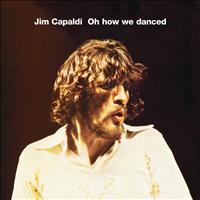 Jim Capaldi - Oh How We Danced (Bonus Track Edition)