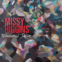 Missy Higgins - Unashamed Desire