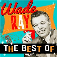 Wade Ray - The Best Of