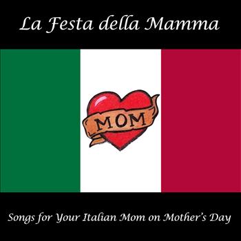 Various Artists - La Festa della Mamma: Songs for Your Italian Mom on Mother's Day
