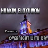 Huakim Eloyuwon - Overnight with Day