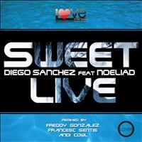 Diego Sanchez - Sweet Live Feat. Noeliad