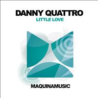 Danny Quattro - Little Love