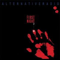 Alternative Radio - First Night