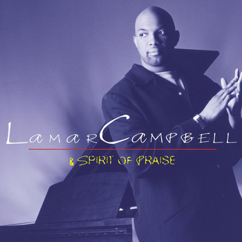 Lamar Campbell - Lamar Campbell And Spirit Of Praise