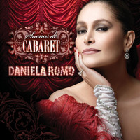 Daniela Romo - Sueños De Cabaret