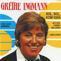 Grethe Ingmann - Sol, Sol, Kom Igen