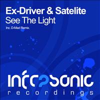 Ex-Driver & Satelite - See The Light