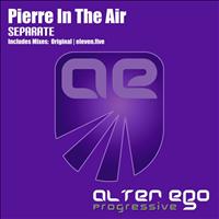 Pierre in the Air - Separate