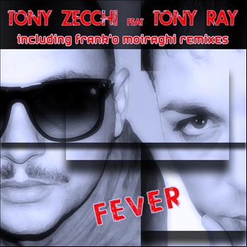 Tony Zecchi, Tony Ray - Fever