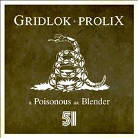 Gridlok and Prolix - Poisonous / Blender