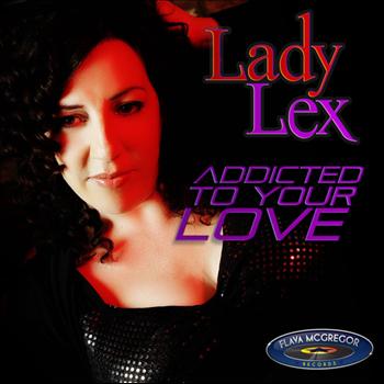 Lady Lex - Addicted To Your Love - EP