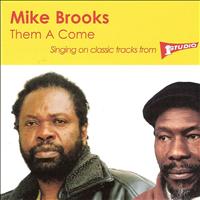 Mike Brooks - Them a Come