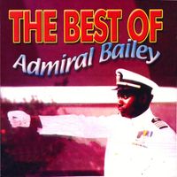 Admiral Bailey - Best Of Admiral Bailey