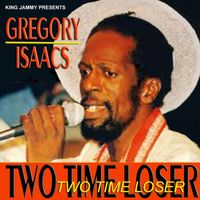 Gregory Isaacs - 2 Time Loser
