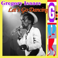 Gregory Isaacs - Let's Go Dancing