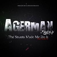 Agerman - The Streets Made Me Do It