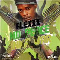Flexxx - No Peace Inna War