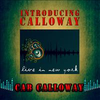Cab Calloway - Introducing Calloway - Live in New York (Remastered)