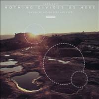 Exoplanet - Nothing Divides Us Here (Remixed)
