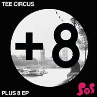 Tee Circus - Plus 8 EP