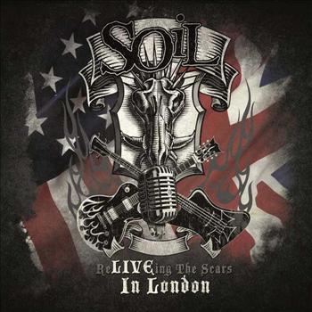 SOiL - Re-LIVE-ing The Scars IN LONDON (Explicit)