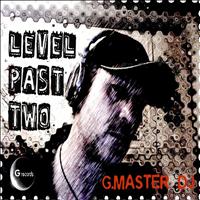G Master Dj - Level Past Two