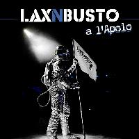 Lax'n'Busto - A L'Apolo (Live)