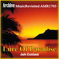 Andre Kostelanetz & His Orchestra - Lure of Paradise