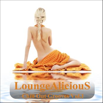 Various Artists - LoungeAliciouS Chill Out Grooves, Vol. 1 (A Mindfloating Voyage Into Relaxation)