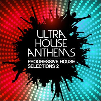 Various Artists - Ultra House Anthems, Vol. 2 (Progressive House Selections)