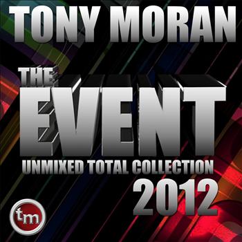 Tony Moran - The Event Unmixed Total Collection 2012