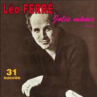 Léo  Ferré - Jolie môme ... - 31 succès