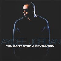 Aycee Jordan - You Can't Stop a Revolution (Explicit)