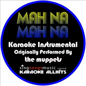 Karaoke All Hits - Mah Na Mah Na (Originally Performed By the Muppets) [Instrumental Version]