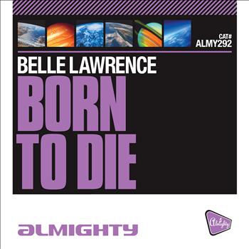Belle Lawrence - Almighty Presents: Born To Die - Single