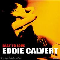Eddie Calvert - Easy to Love