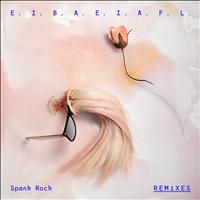Spank Rock - E. I. B. A. E. I. A. F. L. Remixes - EP