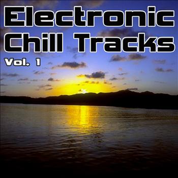 Various Artists - Electronic Chill Tracks Vol. 1 - Best of Electronic, Chillout, Lounge & Ambient