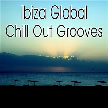 Various Artists - Ibiza Global Chill Out Grooves - 30 Chillout, Lounge & Ambient Tracks
