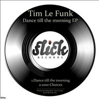 Tim Le Funk - Dance Till The Morning EP