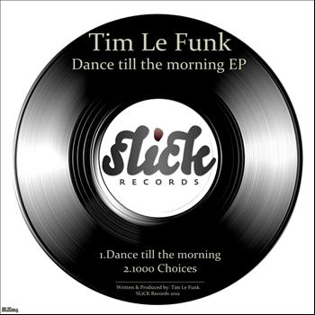 Tim Le Funk - Dance Till The Morning EP
