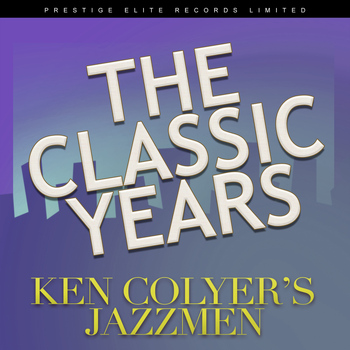 Ken Colyer's Jazzmen - The Classic Years