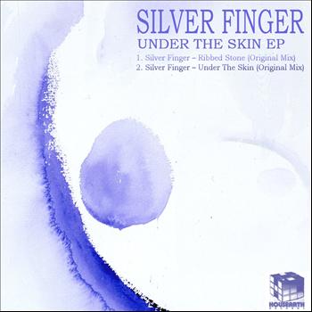 Silver Finger - Under The Skin EP