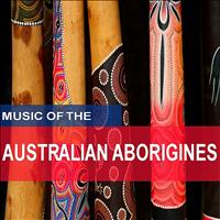 Australian Aborigines - Music of the Australian Aborigines