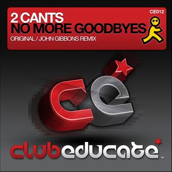 2 Cants - No More Goodbyes