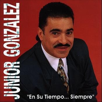 Junior Gonzalez - En Su Tiempo... Siempre
