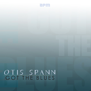 Otis Spann - Got the Blues