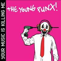The Young Punx - Your Music Is Killing Me